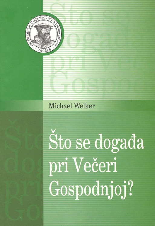 Michael Welker: Što se događa pri Večeri Gospodnjoj?